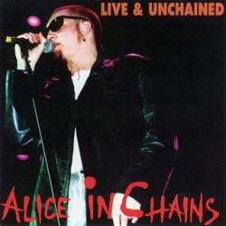 Alice In Chains : Live and Unchained